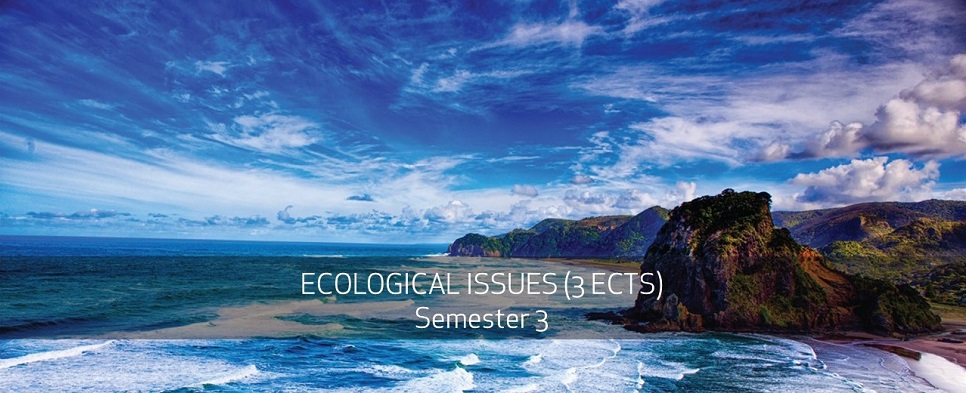  ECOLOGICAL ISSUES (3 ECTS) Semester 3