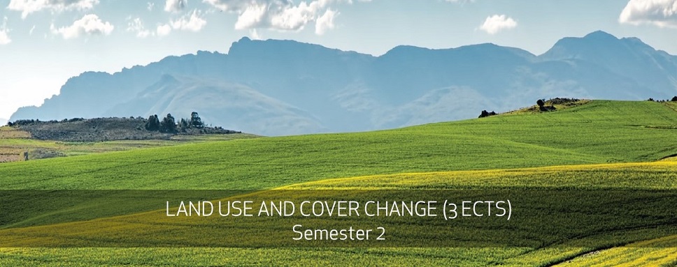 LAND USE AND COVER CHANGE (3 ECTS) Semester 2